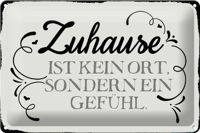 Blechschild Spruch 30x20cm Zuhause ist kein Ort sondern ein