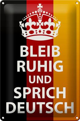 Blechschild Spruch 20x30cm bleib ruhig und sprich Deutsch