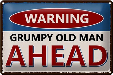 Blechschild Spruch 30x20cm Warning grumpy old man ahead