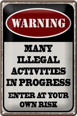 Blechschild Spruch 20x30cm Warning many illegal activities