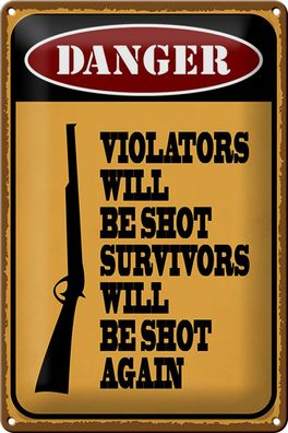 Blechschild Spruch 20x30cm danger violators will be shot