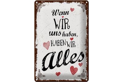 Blechschild Spruch Wenn wir uns haben, haben alles 20x30cm