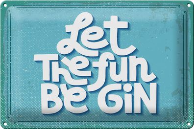 Blechschild Spruch Let the fun be Gin 30x20cm