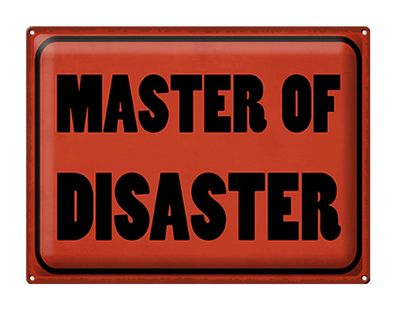 Blechschild Spruch 40x30cm Master of Disaster Geschenk