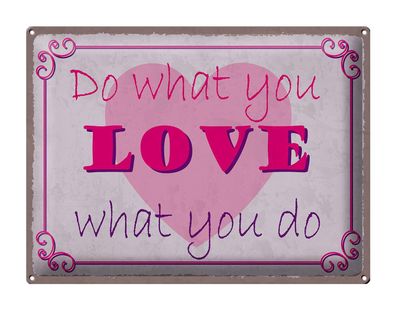 Blechschild Spruch 40x30cm do what love what you do