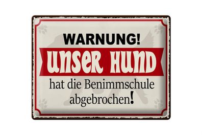 Blechschild Warnung 40x30cm unser Hund hat Benimmschule