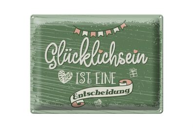 Blechschild Spruch Glücklichsein ist Entscheidung 40x30cm