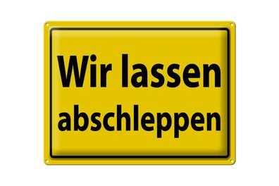 Blechschild Warnschild 40x30cm Wir lassen abschleppen