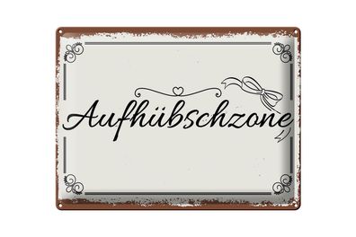 Blechschild Spruch 30x40cm Aufhübschzone