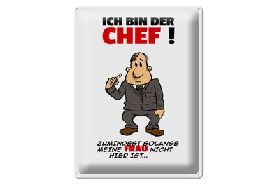 Blechschild Spruch 30x40cm Ich bin der Chef