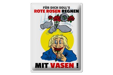 Blechschild Spruch 30x40cm Für dich Rosen regnen mit Vasen