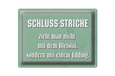 Blechschild Spruch 40x30cm Schluss Striche zieht man nicht