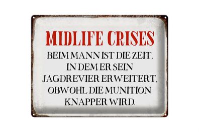 Blechschild Spruch 40x30cm Midlife crises beim Mann Retro