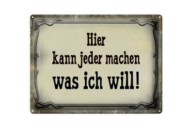 Blechschild Spruch 40x30cm kann jeder machen was ich will