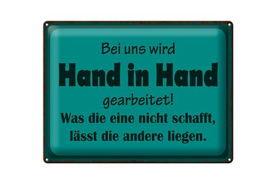 Blechschild Spruch 40x30cm bei uns Hand in Hand gearbeitet