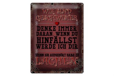 Blechschild Spruch 30x40cm wir Geschwister denke immer