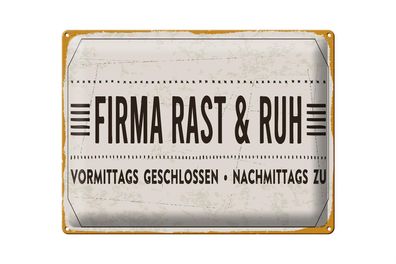 Blechschild Spruch 40x30cm Firma Rast & Ruh Nachmittags zu