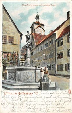 Gruss aus Rothenburg o/T. Kapellenbrunnen mit weissen Turm Postkarte AK 1900