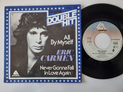 Eric Carmen - All By Myself / Never Gonna Fall In Love Again 7'' Vinyl Germany