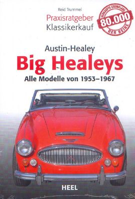 Praxisratgeber Austin Healey - Big Healey. alle Modelle von 1953 - 1967