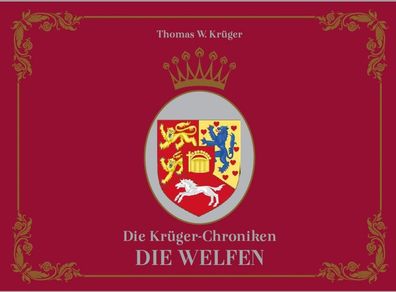 Die Krüger-Chroniken Die Welfen