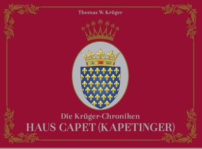 Die Krüger-Chroniken Haus Cabet (Kapetinger)