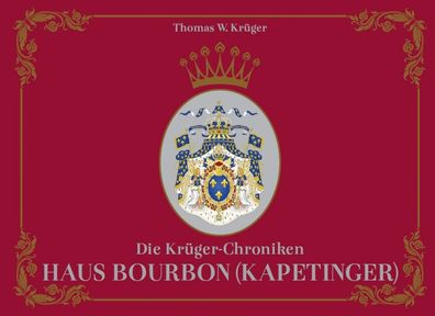 Die Krüger-Chroniken Haus Bourbon (Kapetinger)