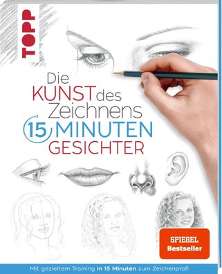 Die Kunst des Zeichnens 15 Minuten - Gesichter. Spiegel Bestseller, Frechve