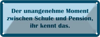 vianmo Blechschild 27x10cm Der Moment zwischen Schule Pension Deko Geschenk