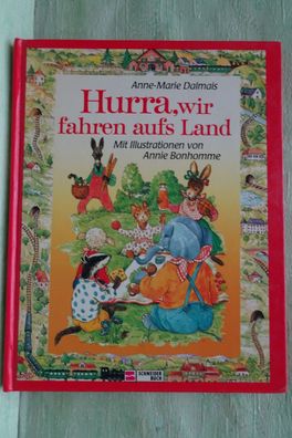 1992 Schneiderbuch Hurra wir fahren aufs Land Annie Bonhomme Anne Marie Dalmais Großd