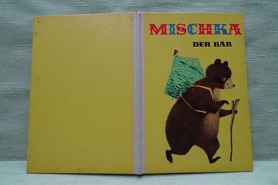 Kinderbuchverlag Berlin 1968 Mischka der Bär Märchen Ingeborg Meyer Rey