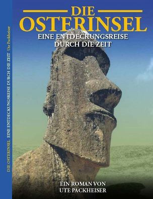 Die Osterinsel EINE Entdeckungsreise DURCH DIE ZEIT