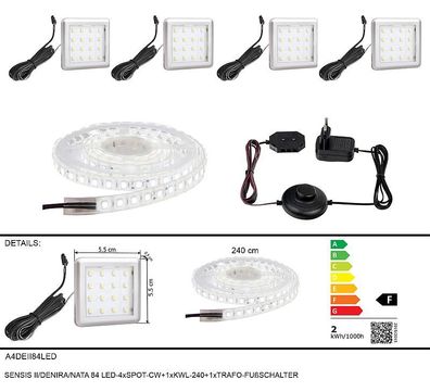 SENSIS II/DENIRA/NATA 84 LED-4xSPOT-CW+1xKWL-240 + 1xTRAFO-FUßSCHALTER