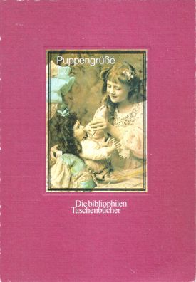 Die bibliophilen Taschenbücher Nr.254 Puppengrüsse - alte Postkarten (1980) Harenberg