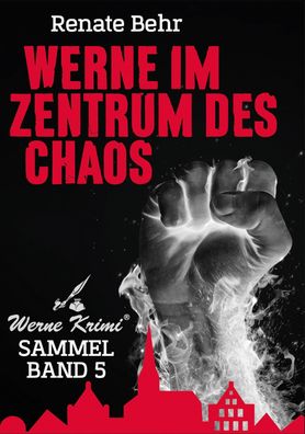 Werne im Zentrum des Chaos Werne Krimi Sammelband 5