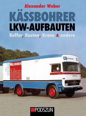 Kässbohrer Lkw-Aufbauten: Koffer, Kasten, Krane & andere, Bildband, Geschichte