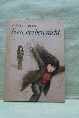 Gunter Preuß Feen sterben nicht Kinderbuchverlag Berlin DDR 1989 Unzner-Fischer