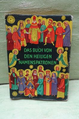 Josef Quadflieg Johannes Grüger Das Buch von den Heiligen Namenspatronen Patmos 1960