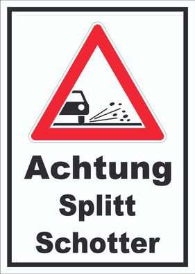 Schild Achtung Splitt Schotter