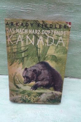 Arkady Fiedler Das nach Harz duftende Kanada VEB Brockhaus 1956 Georg Baus