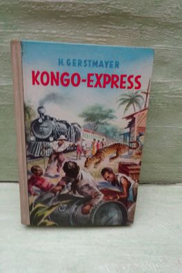 Hermann Gerstmayer Kongo Express O Braun Bären Verlag 1955