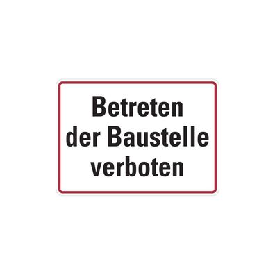 Baustellen, Betreten der Baustelle verboten, 250x350mm, Alu geprägt