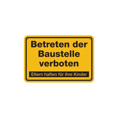 Baustellen, Betreten der Baustelle verboten, Eltern haften,