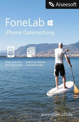 FoneLab - iPhone Data Recovery fï¿½r Windows - Aiseesoft - Datenrettung iOS - ESD