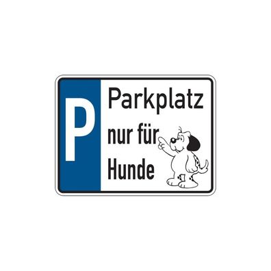 Parkplatzschild, Parkplatz nur fér Hunde, Aluminium, 150 x 200 mm