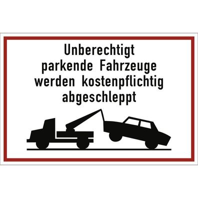 Unberechtigt parkende Fahrzeuge werden kostenpflichtig abgeschleppt