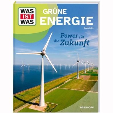 Tessloff WAS IST WAS Grüne Energie - Power für die Zukunft