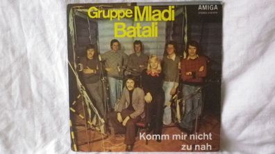 Amiga Single Vinyl 455979 DDR Gruppe Mladi Batali Komm mir nicht zu nah