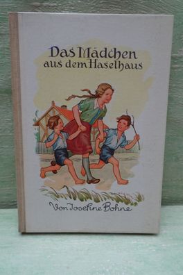 Josefine Bohne Das Mädchen aus dem Haselhaus Bardtenschlager 1951 Halbleinen