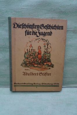 Adalbert Stifter Die schönsten Geschichten für die Jugend Stalling 1925 Thärigen